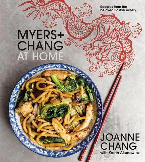 Myers+chang At Home: Recipes from the Beloved Boston Eatery by Joanne Chang (Eng