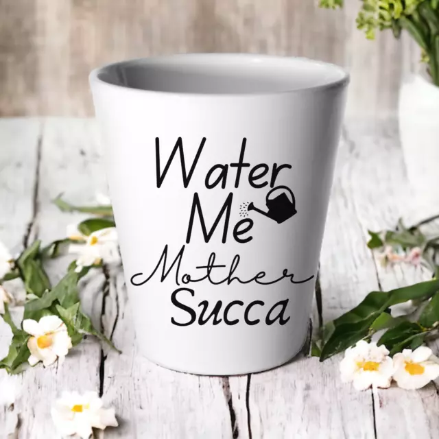 Water Me Mother Succa Plant Pot / Succulent Cactus / Funny Adult New Home Gift