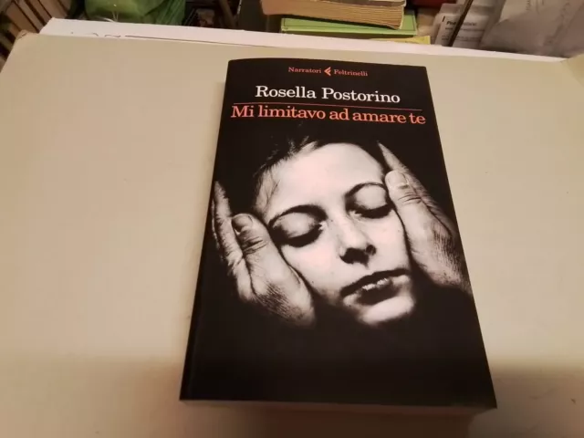 MI LIMITAVO AD AMARE TE - POSTORINO ROSELLA - Feltrinelli, 4f24