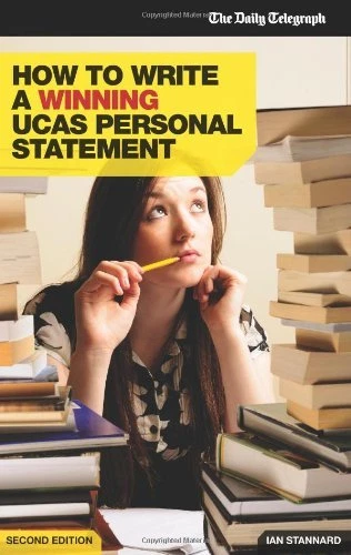 HOW TO WRITE a Winning UCAS Personal Statement (Daily Telegraph Guide ...