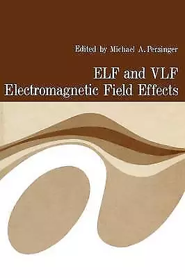 ELF and VLF Electromagnetic Field Effects - 9781468490060