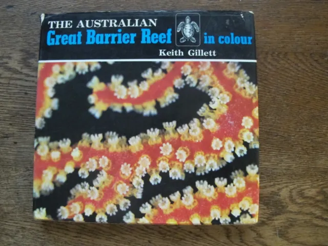 THE AUSTRALIAN GREAT Barrier Reef in Colour - Keith Gillett - 1971 Hc ...