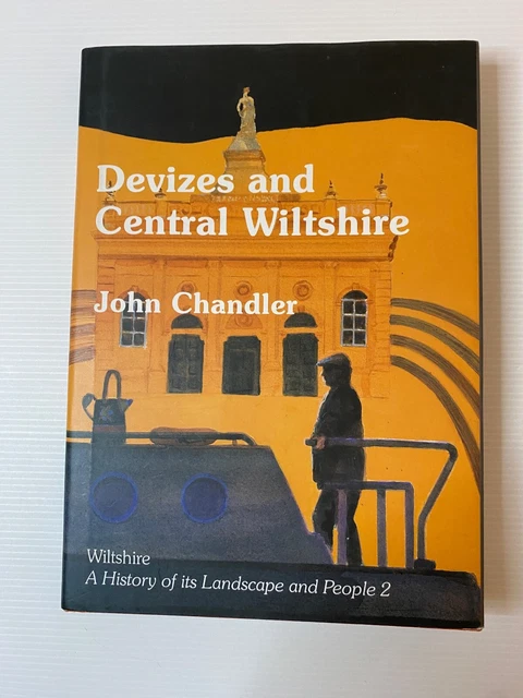 Devizes & Central Wiltshire, John Chandler, M Charlton, 2003 1. Aufl. HBDJ