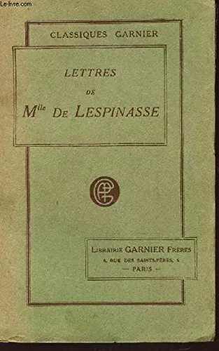 LETTRES DE Mlle DE LESPINASSE / COLLECTION "CLASSIQUES GARNIER"