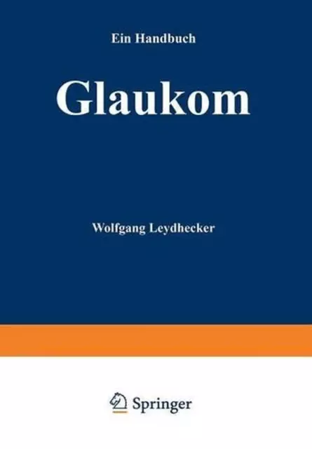 Glaukom: Ein Handbuch by Wolfgang Leydhecker (German) Paperback Book
