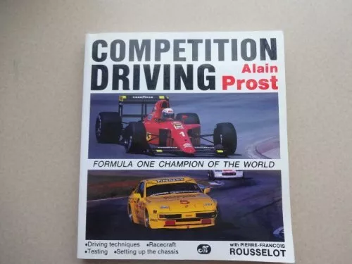 Competition Driving, Alain Prost, P.F. Rousselot, Used; Good Book