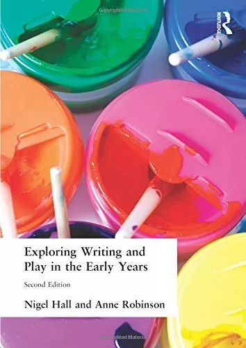 EXPLORING WRITING & PLAY EARLY YEAR By Nigel Hall,Anne Robinson