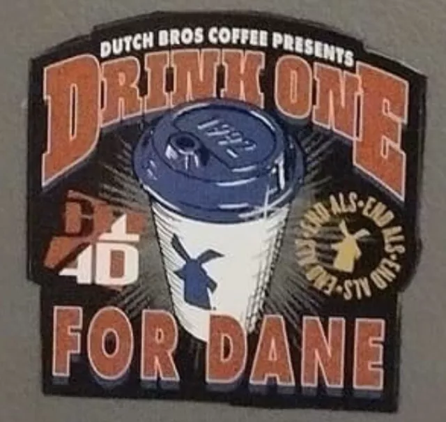DUTCH BROS COFFEE Big Cup Sticker May 2024 D1FD 5/17 Drink One For Dane