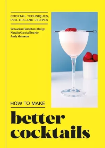 How to Make Better Cocktails (Relié)