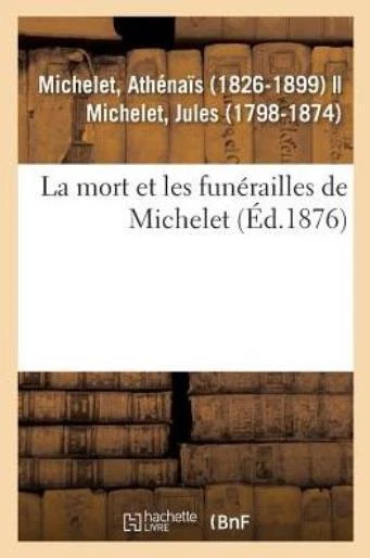 La Mort Et Les Fun?Railles De Michelet