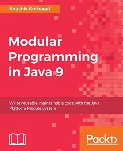 MODULAR PROGRAMMING IN Java 9 Build large scale applications usi $66.94 ...