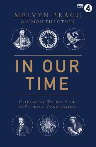 In Our Time: Celebrating Twenty Years of Essential Conversation, Tillotson, Simo