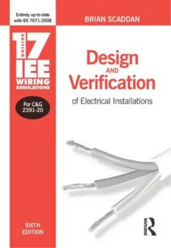 17th Edition IEE Wiring Regulations: Design and Verification of Electrical Insta