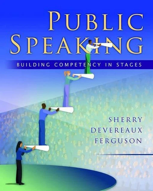 PUBLIC SPEAKING BUILDING Competency in Stages by Sherry Devereaux