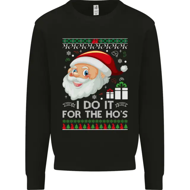 I Do It For the Hos Funny Christmas Xmas Mens Sweatshirt Jumper