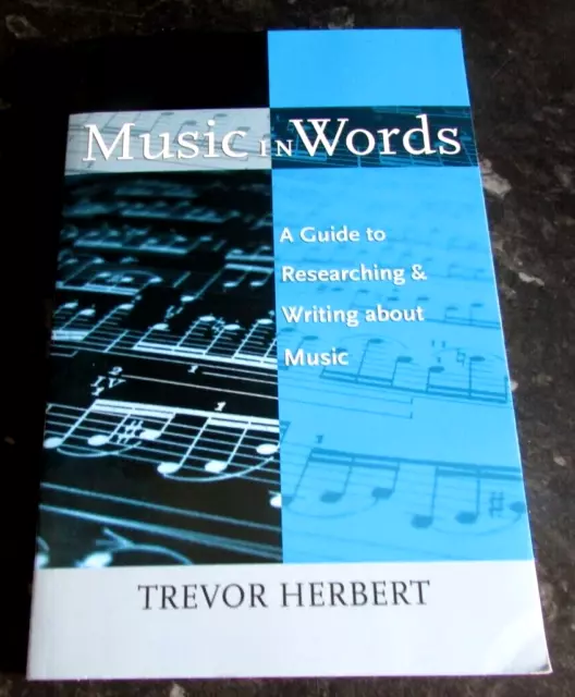 MUSIK IN WORTEN - Recherchieren & Schreiben über Musik - Trevor Herbert - 2009 - PB