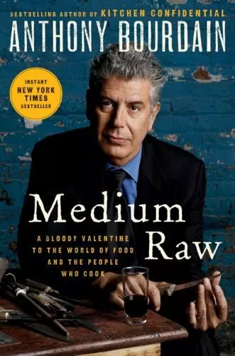 Medium Raw : A Bloody Valentine to the World of Food and the People Who Cook by