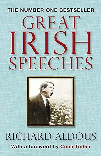 Great Irish Speeches,Richard Aldous