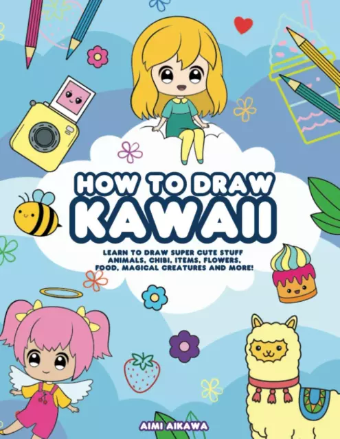 How to Draw Super Cute Things with Bobbie Goods: Learn to draw & color  absolutely adorable art! See more