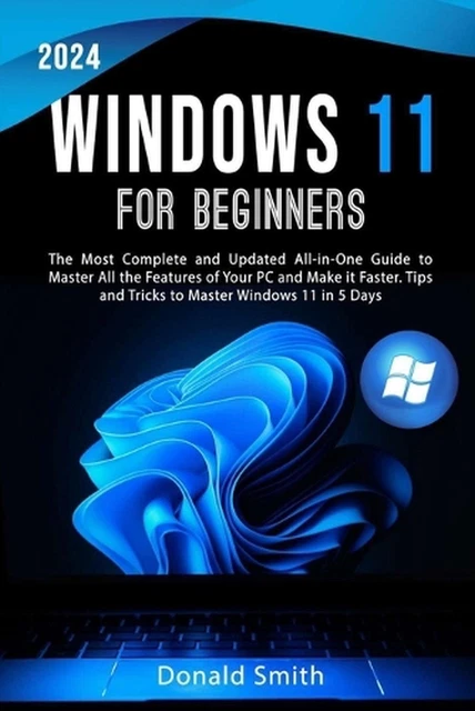 WINDOWS 11 FOR Beginners 2024: The Most Complete and Updated All-in-One ...