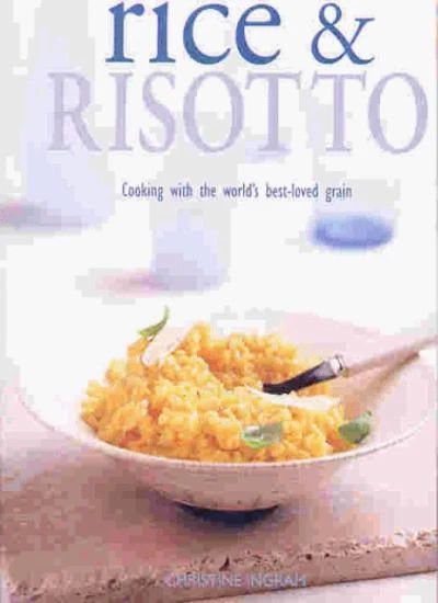 Risotto Rice Classification RICE AND RISOTTO: A Beautifully Illustrated Guide to the Simple Rice ...
