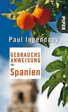 Gebrauchsanweisung für Spanien von Ingendaay, Paul | Buch | Zustand sehr gut