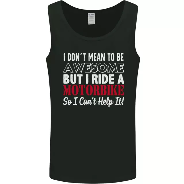 I Dont Mean to Be Awesome Biker Motorbike Mens Vest Tank Top