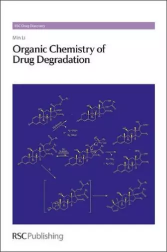 Min Li Organic Chemistry of Drug Degradation (Relié) Drug Discovery
