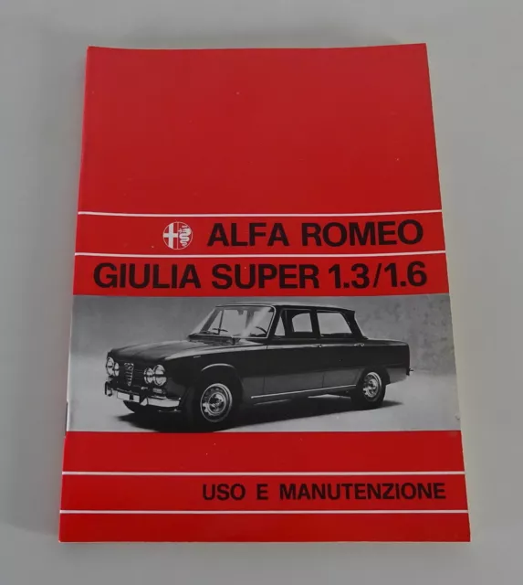 Uso e Manutenzione Alfa Romoe Giulia Super 1.3 / 1300 + 1.6 / 1600 Stato 08/1973