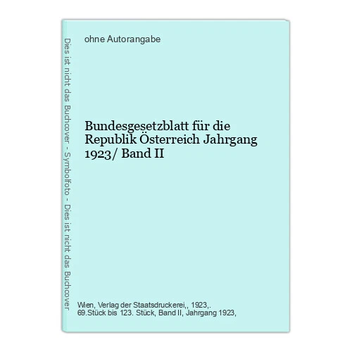 Bundesgesetzblatt für die Republik Österreich Jahrgang 1923/ Band II