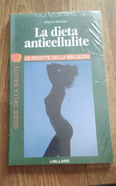 La Dieta Anticellulite. Le Ricette Della Bellezza Pietro Semino A. Vallardi 19