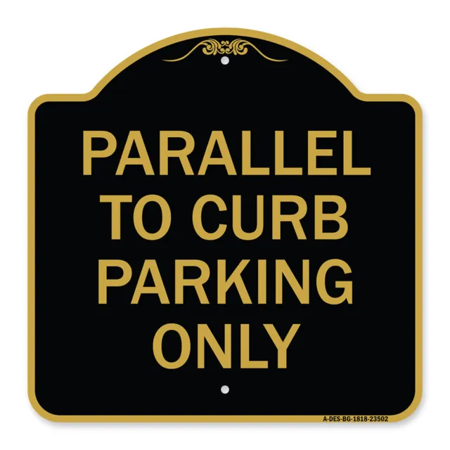 Designer Series - Parallel to Curb Parking Only Heavy Gauge Aluminum