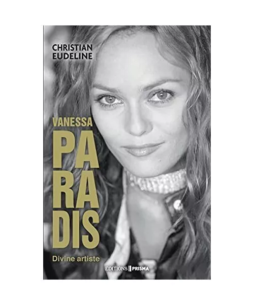 Vanessa Paradis : divine artiste, Eudeline, Christian