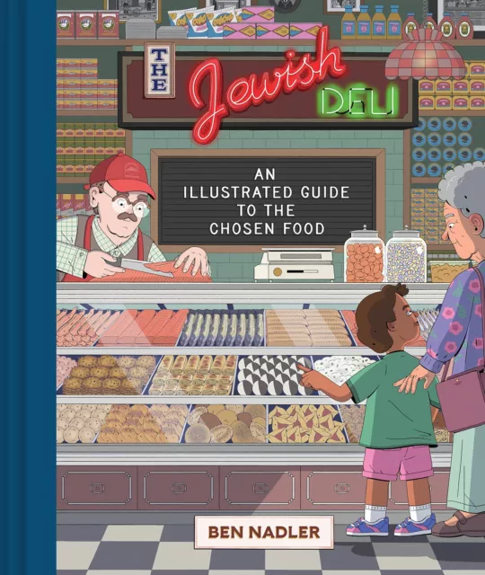 The Jewish Deli: An Illustrated Guide to the Chosen Food by Nadler, Ben, NEW Boo