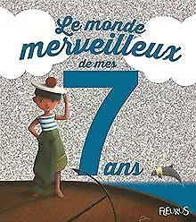 Le Monde Merveilleux de Mes 7 Ans (Garcon) - Ne | Buch | Zustand gut