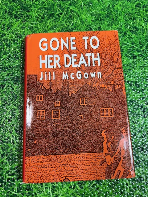 GONE TO HER DEATH Jill McGown H/C Mystery 1989 1st US Edition