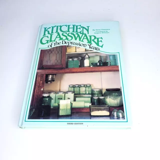 Kitchen Glassware of the Depression Years Third Edition by Gene Florence