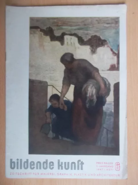 Bildende Kunst 1947/Heft 6 1.Jahrgang Zeitschrift für Malerei,Graphik/Daumier