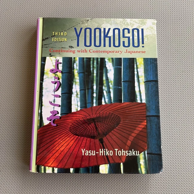 Yookoso Continuing with Contemporary Japanese by Yasu-Hiko Tohsaku (2006) 3rd Ed