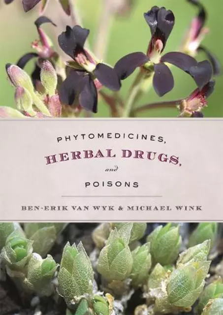 Phytomedizin, pflanzliche Arzneimittel und Gifte von Ben-Erik van Wyk (englisch) Hardcove