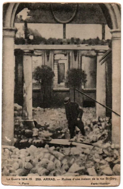 CPA 62 - ARRAS (Pas de Calais) - 259. Ruines d'une maison rue St-Géry - 1914-15