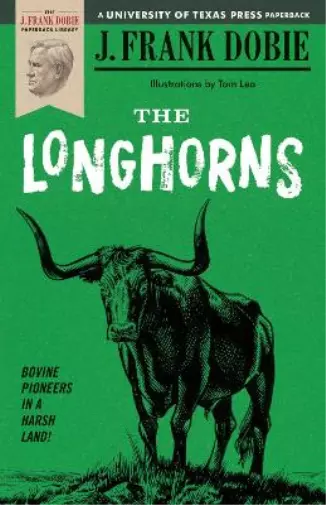 J. Frank Dobie The Longhorns (Poche) J. Frank Dobie Paperback Library 2