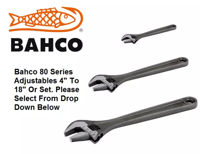 Bahco Adjustable Spanner/Wrenches 80 Series. Sizes From 4" To 18"+ Set Available