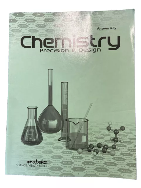 Abeka 11th Grade Chemistry Precision and Design Third Edition Answer Key