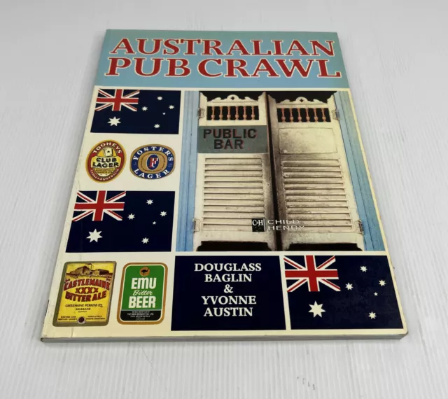 Australian Pub Crawl By Douglas Baglin & Yvonne Austin Vintage Published 1985