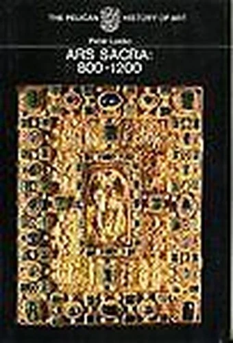 Ars Sacra, 800-1200 Hardcover Peter Lasko