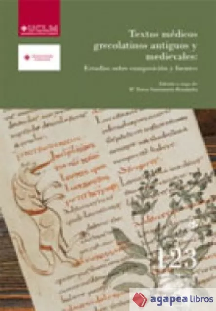 Textos médicos grecolatinos antiguos y medievales: Estudios sobre composición y