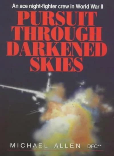 PURSUIT THROUGH DARKENED Skies An Ace Nightfighter Crew in World War