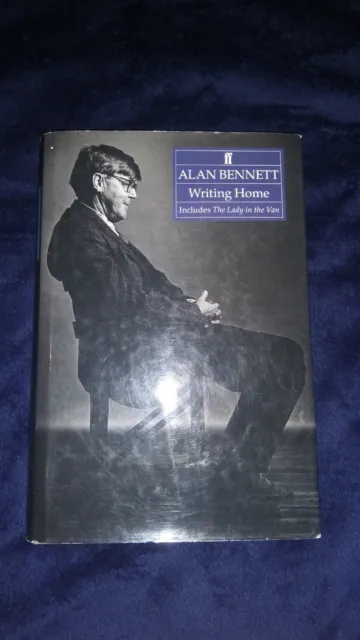 Bennett, Alan Writing home: includes The Lady in the Van. 1994 First ed SIGNED