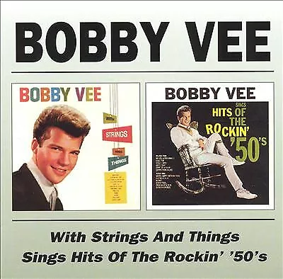 Bobby Vee : With Strings And Things/ Hits Of The Rockn 50's CD (1999)